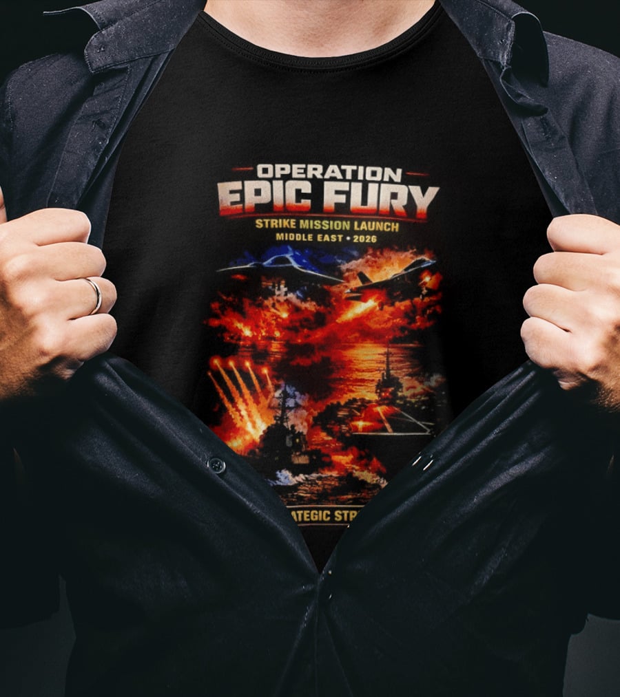 Operation Epic Fury Mission Launch Middle East 2026 Strategic Strike Force T-Shirt