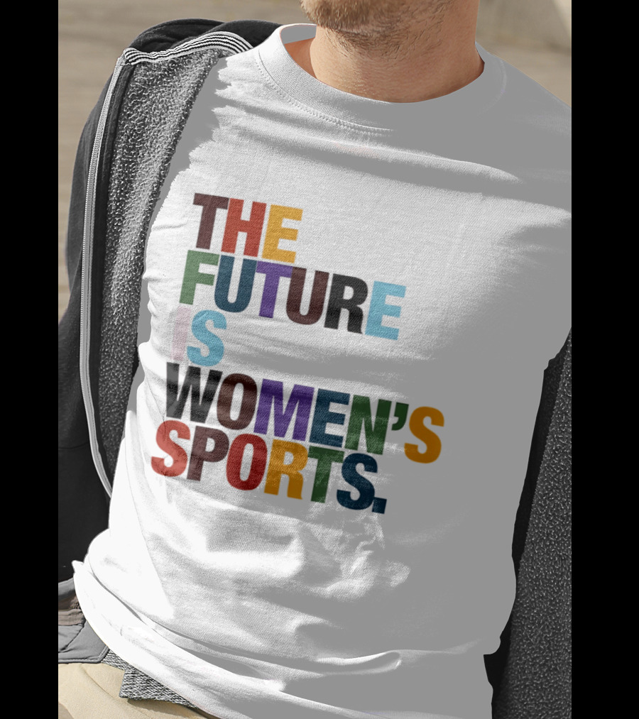 The Future Is Women's Sports T-Shirt