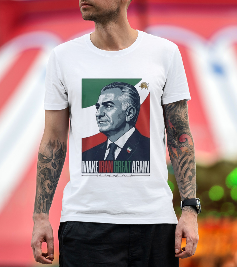 Make Iran Great Again King Reza Pahlavi T-Shirt