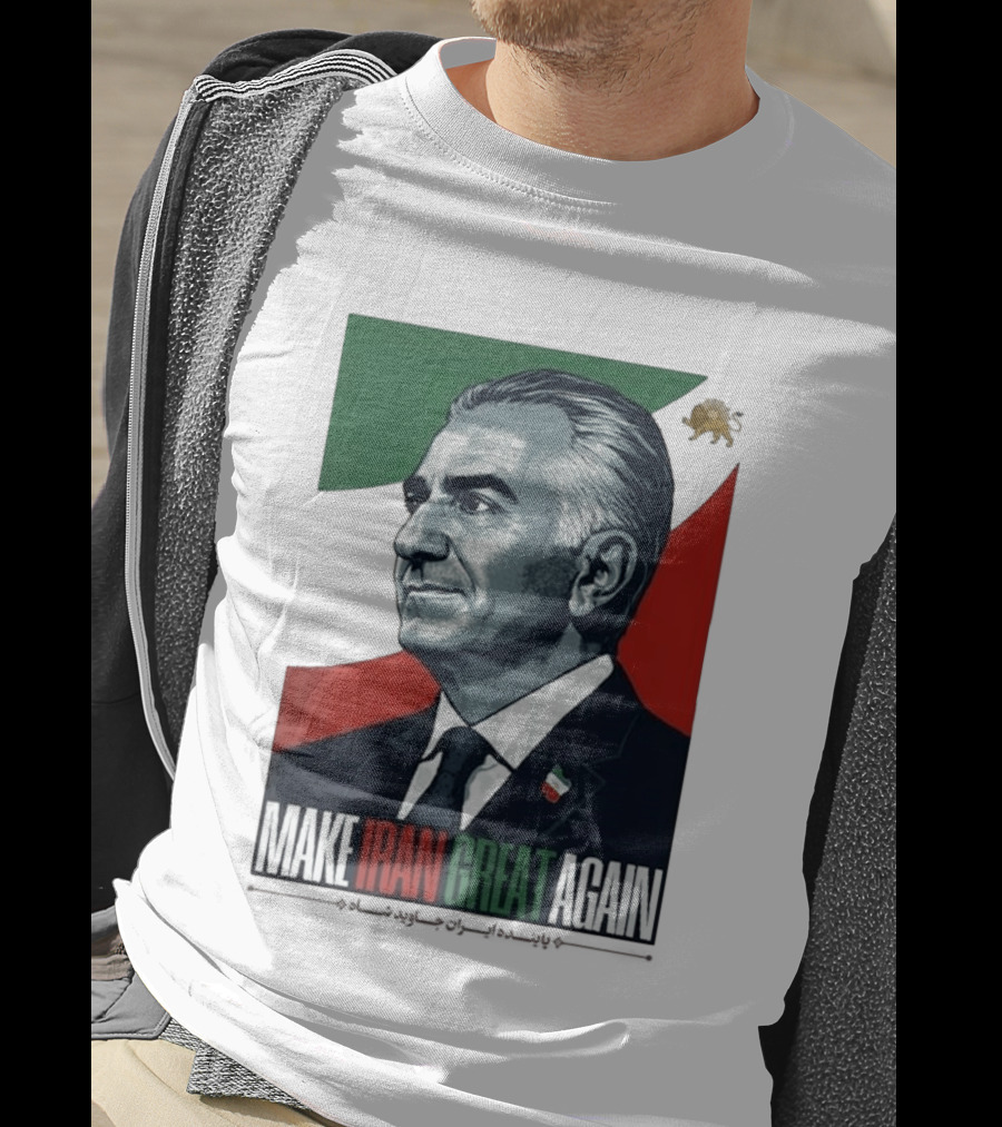 Make Iran Great Again King Reza Pahlavi T-Shirt