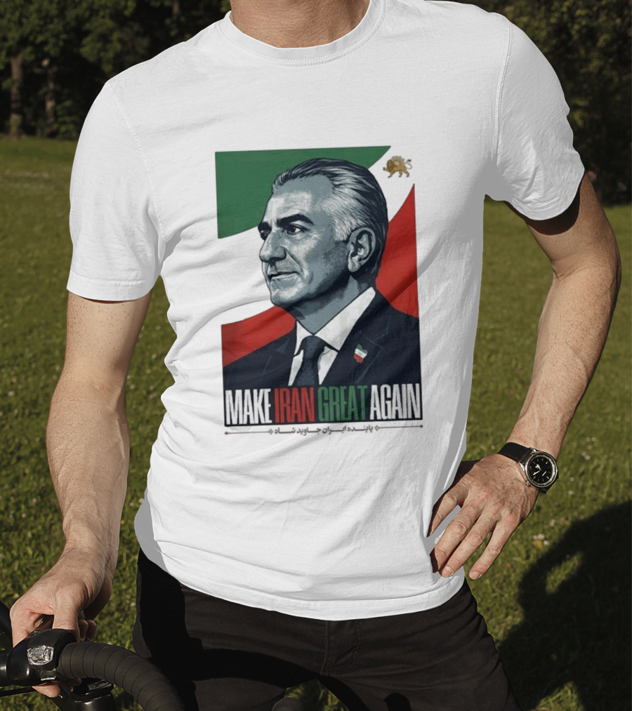 Make Iran Great Again King Reza Pahlavi T-Shirt