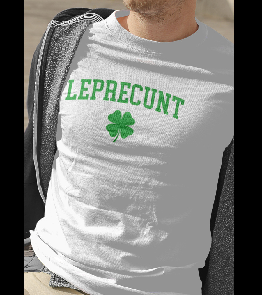 Leprecunt Clover St Patrick's Day 2026 T-Shirt