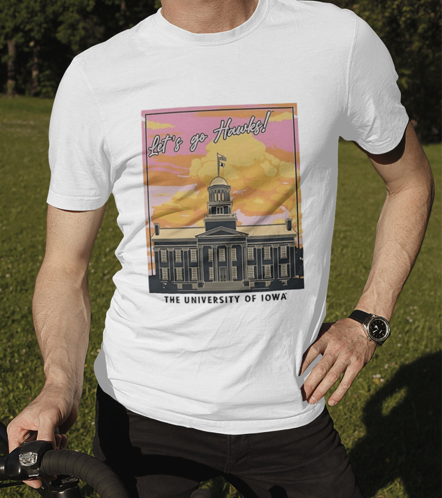 Let's Go Hawks University Of Iowa Hawkeyes Old Capitol Sunset T-Shirt