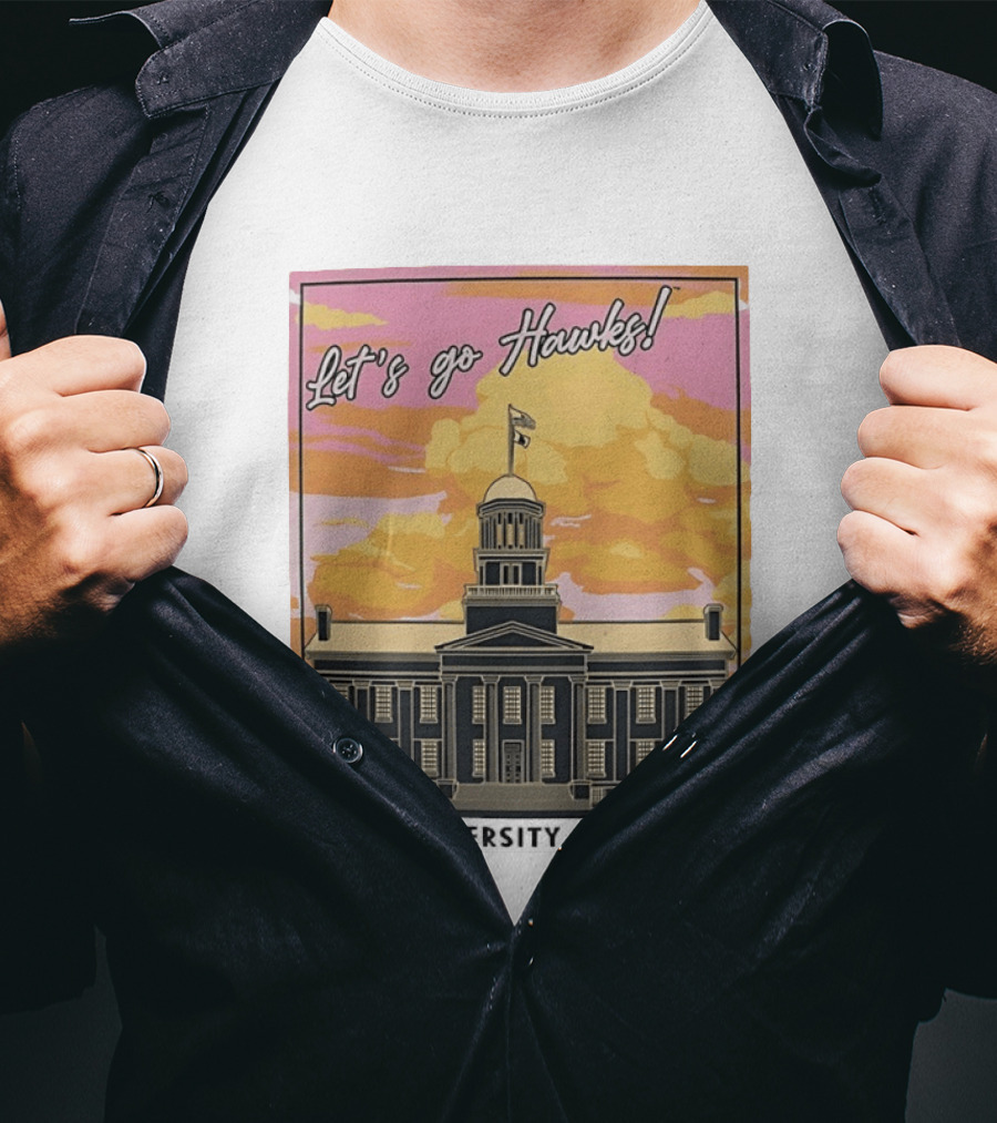 Let's Go Hawks University Of Iowa Hawkeyes Old Capitol Sunset T-Shirt