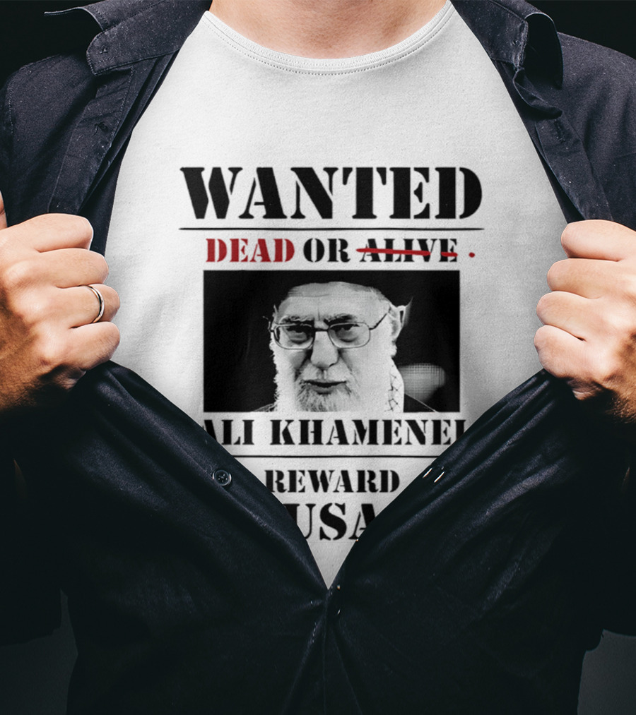 WANTED Ali Khamenei Dead Or Alive Reward USA T-Shirt