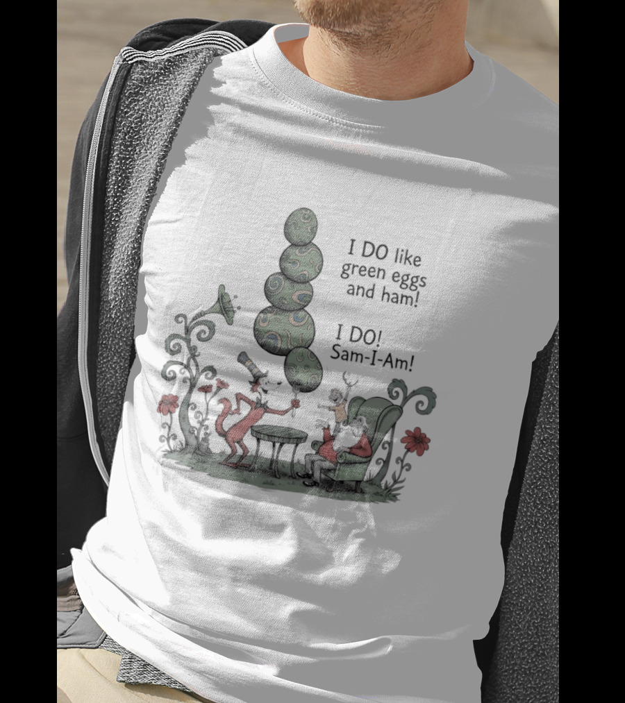 Dr Seuss Day I Do Like Green Eggs And Ham I Do Sam I Am T-Shirt