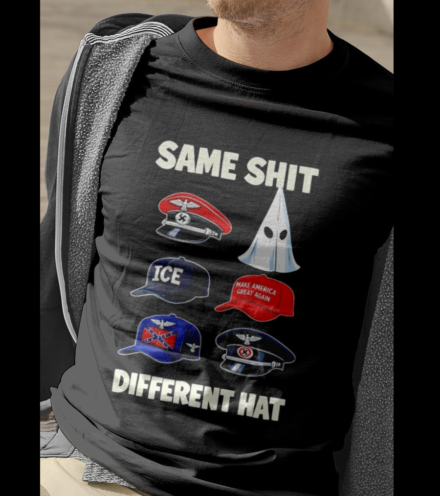 SAME SHIT DIFFERENT HAT ICE Make America Great Again T-Shirt