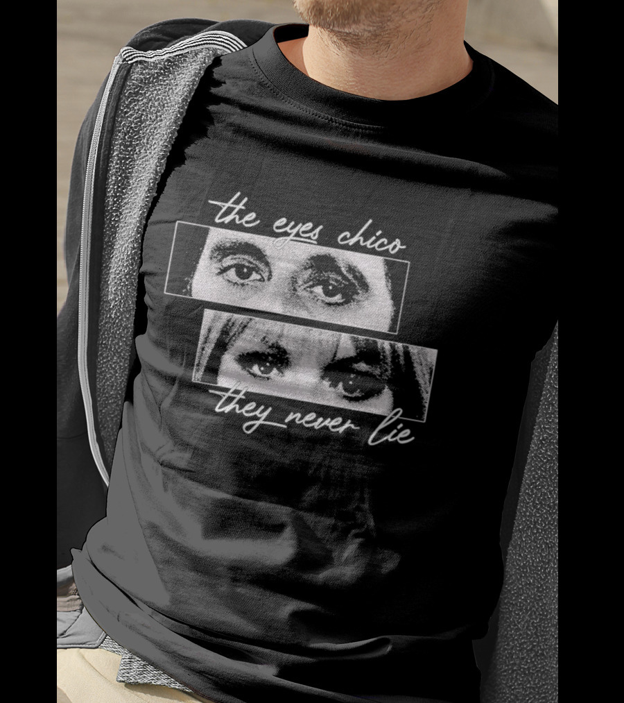 Scarface The Eyes Chico They Never Lie T-Shirt