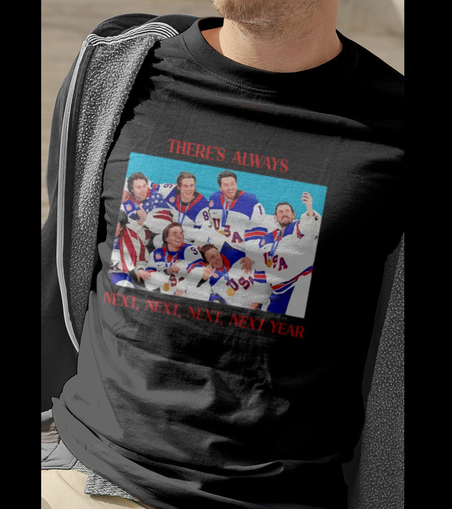 There's Always Next Next Next Next Year Usa T-Shirt