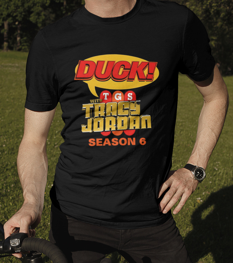 Duck TGS With Tracy Jordan Season 6 T-Shirt