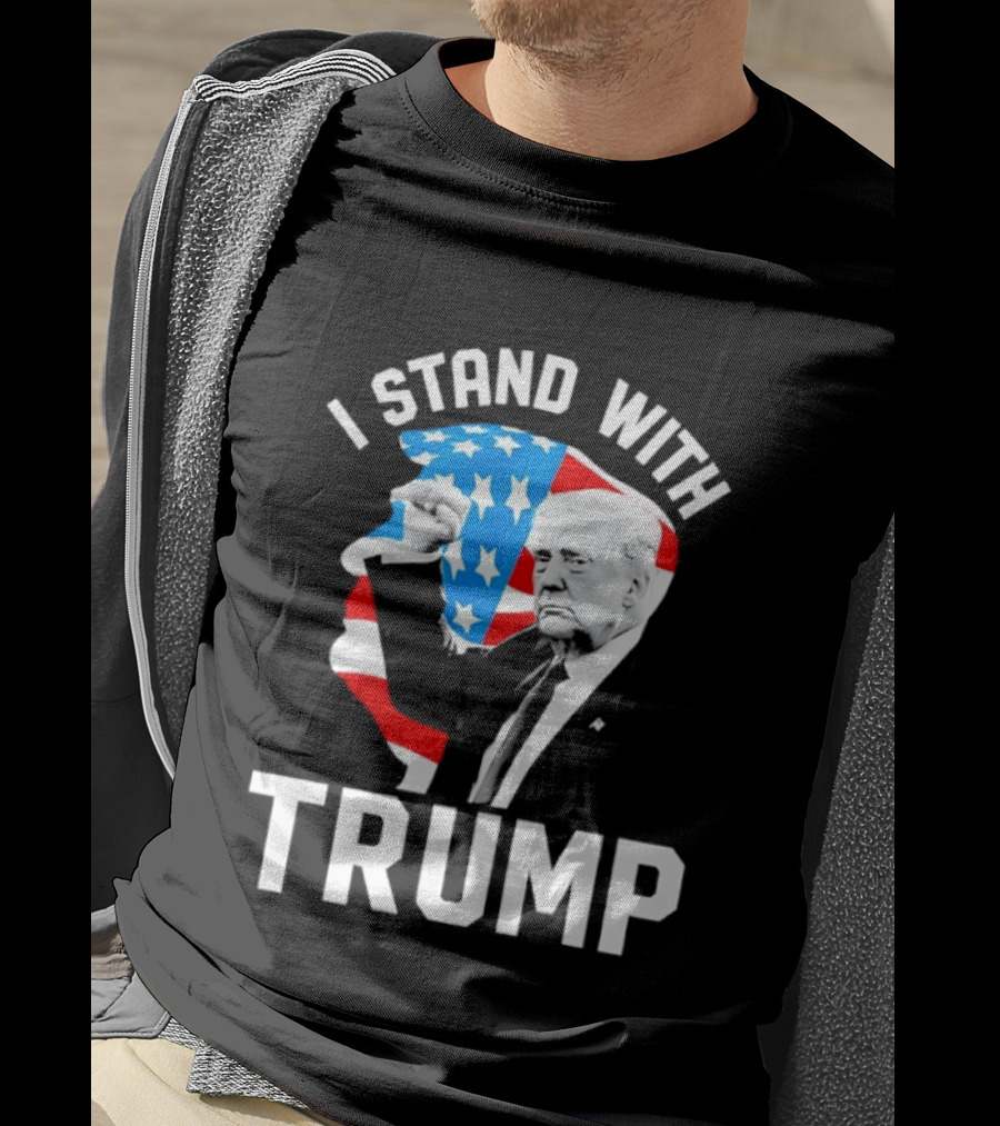 I Stand With Trump American Flag Stars Stripes President T-Shirt
