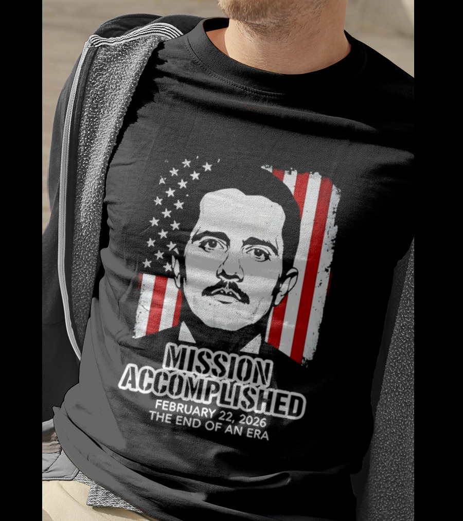 Mission Accomplished February 22 2026 The End Of An Era USA Flag T-Shirt
