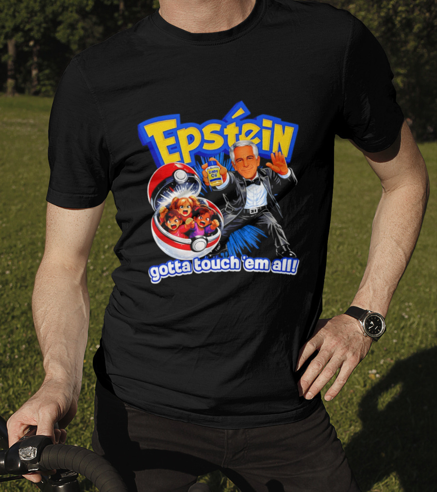 Epstein Gotta Touch Em All Meme T-Shirt