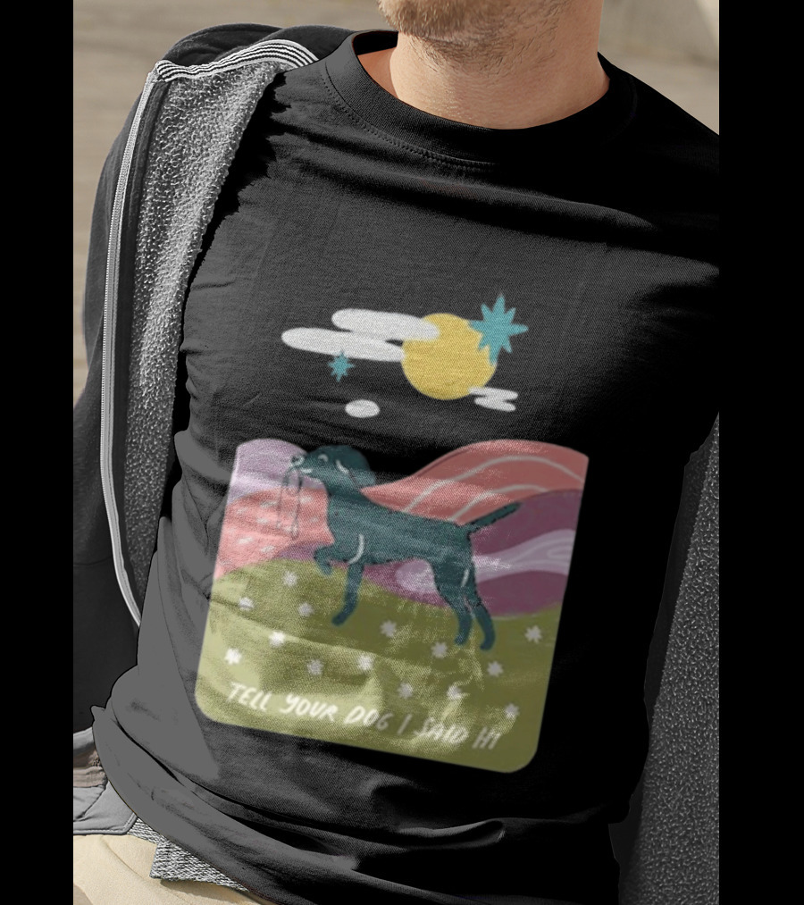 Tell Your Dog I Said Hi WeRateDogs Daydream Walk T-Shirt