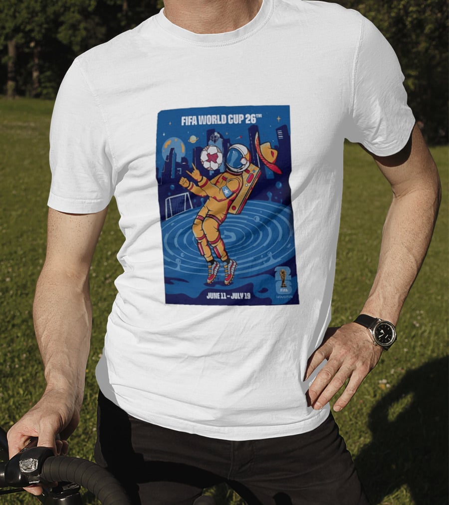 FIFA World Cup 2026 Astronaut In Houston June 11 July 19 Soccer Space T-Shirt