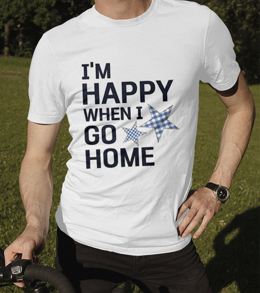 I'm Happy When I Go Home Blue Gingham Stars T-Shirt