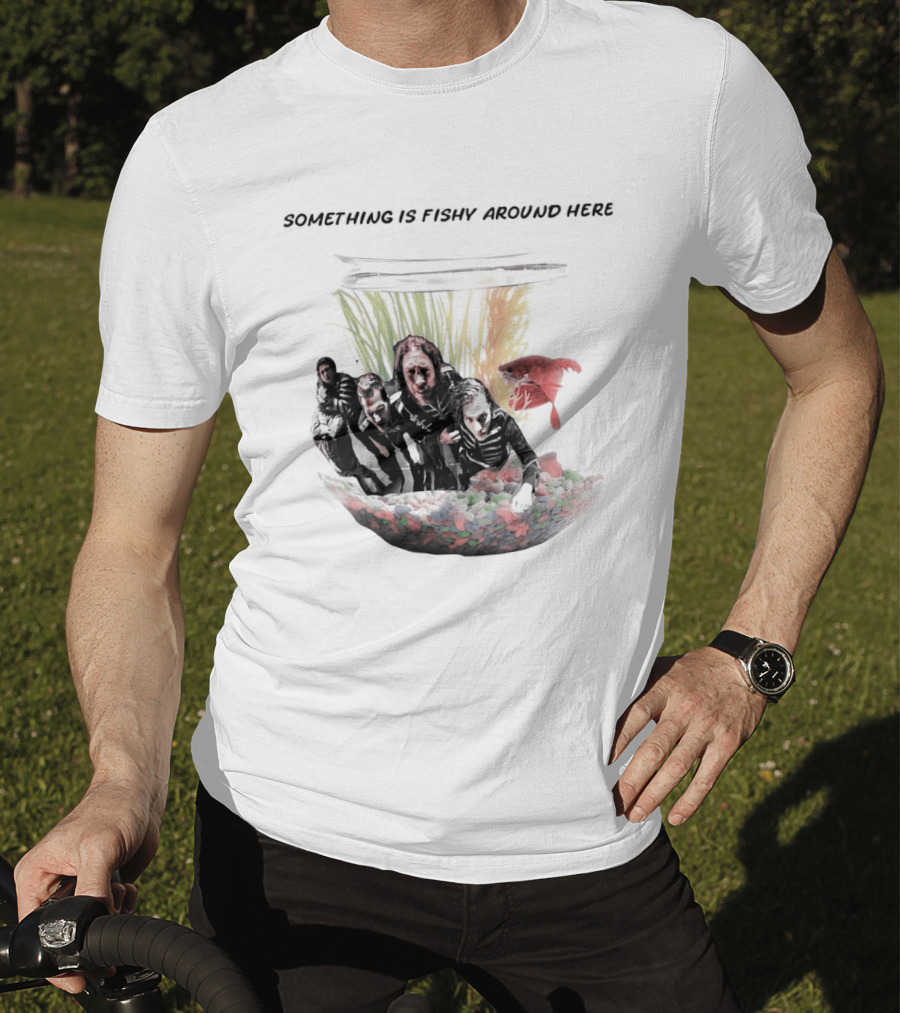 Something Is Fishy Around Here Fishbowl Aquarium T-Shirt