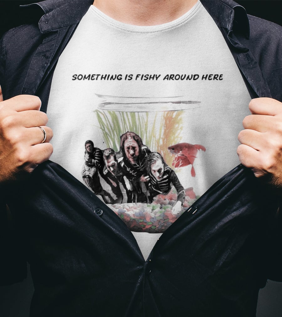 Something Is Fishy Around Here Fishbowl Aquarium T-Shirt