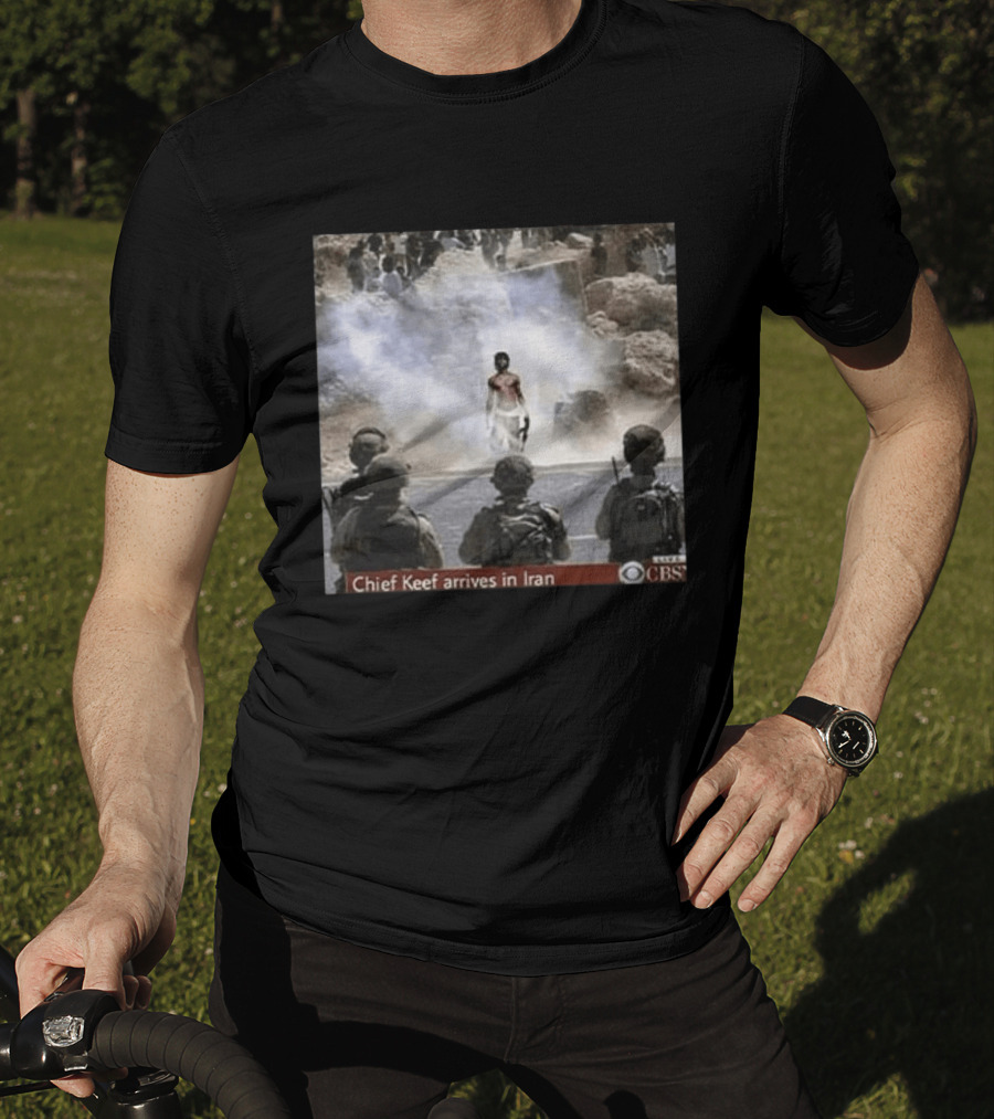Chief Keef Arrives In Iran CBS War Is Over T-Shirt