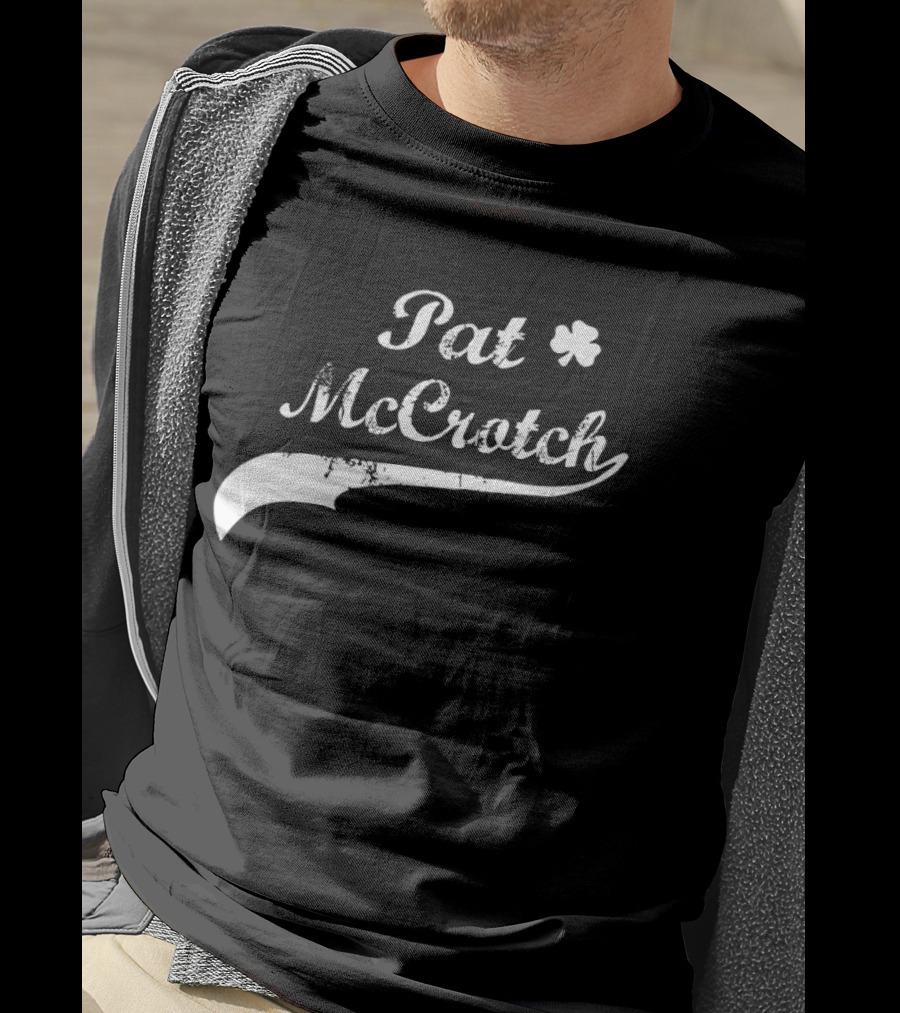 Pat McCrotch Shamrock Humor St Patrick's Day T-Shirt