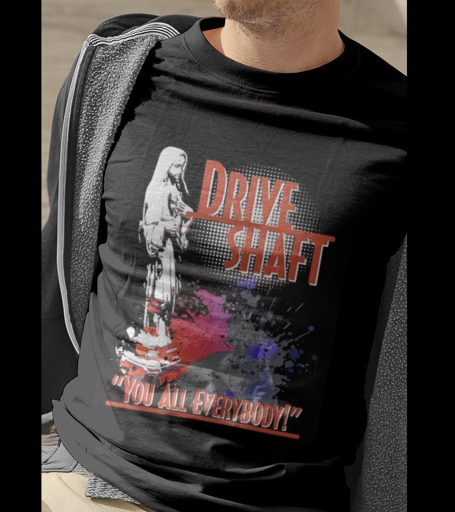 Drive Shaft You All Everybody Lost Band Fan Favorite T-Shirt