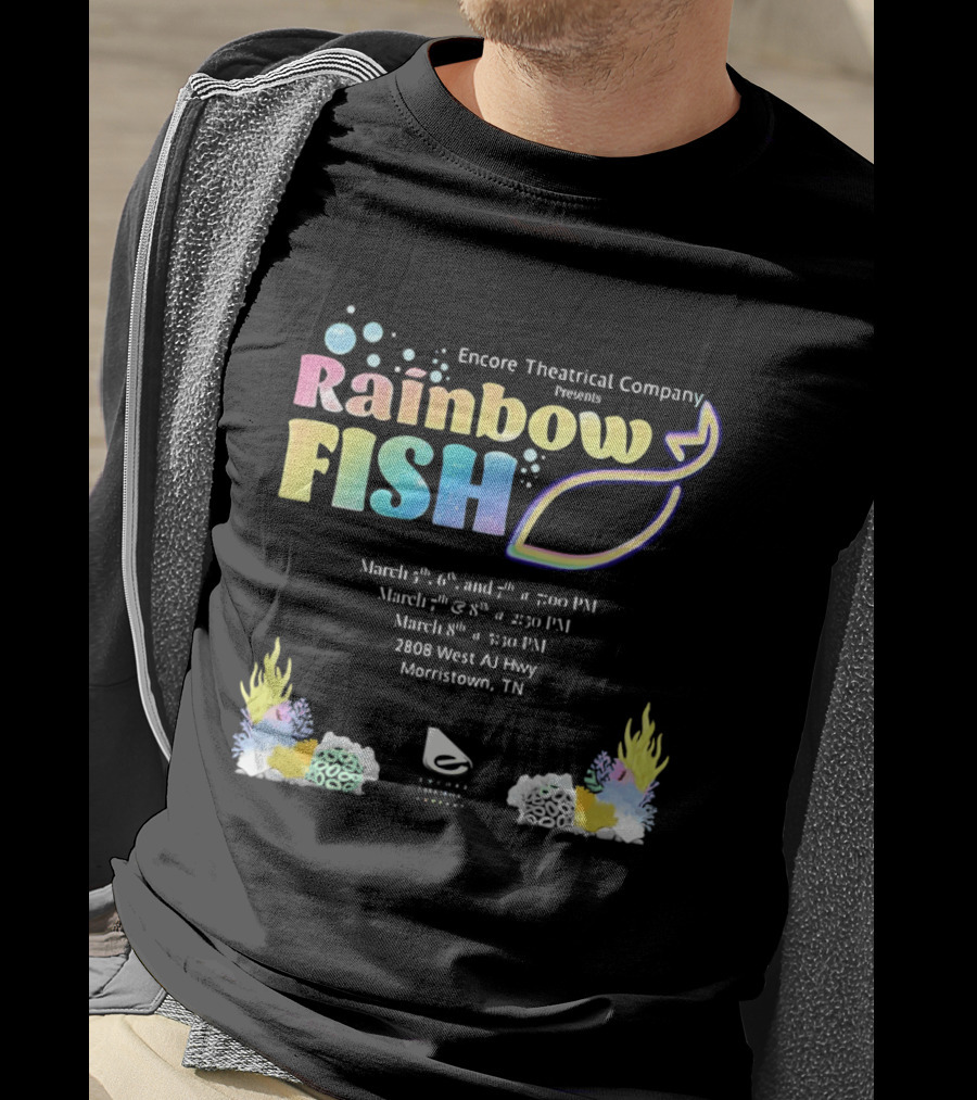 Encore Theatrical Company Presents Rainbow Fish Morristown TN March Event T-Shirt