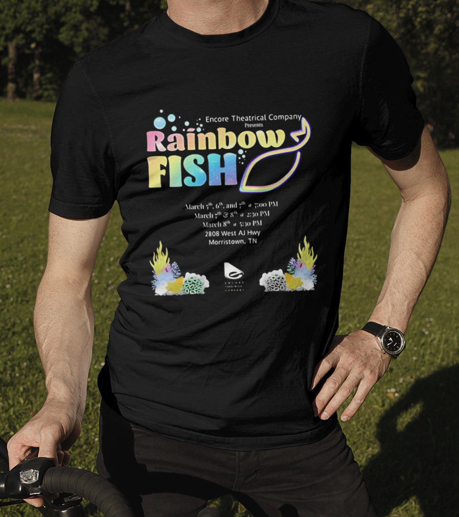 Encore Theatrical Company Presents Rainbow Fish Morristown TN March Event T-Shirt
