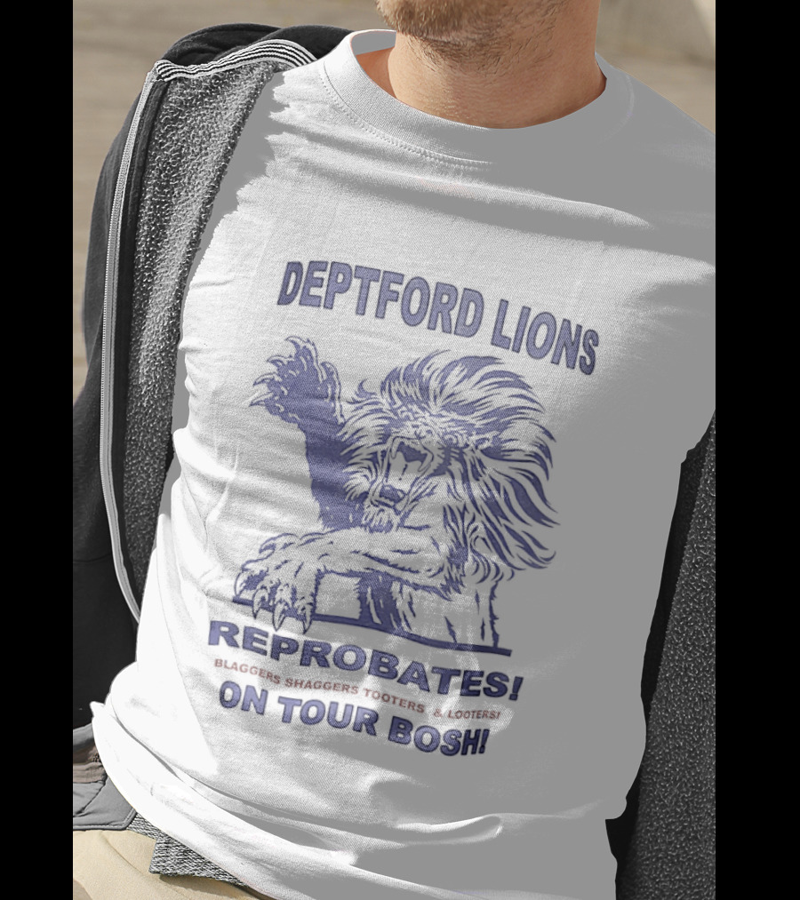Deptford Lions Reprobates Blaggers Shaggers Tooters Looters On Tour Bosh T-Shirt