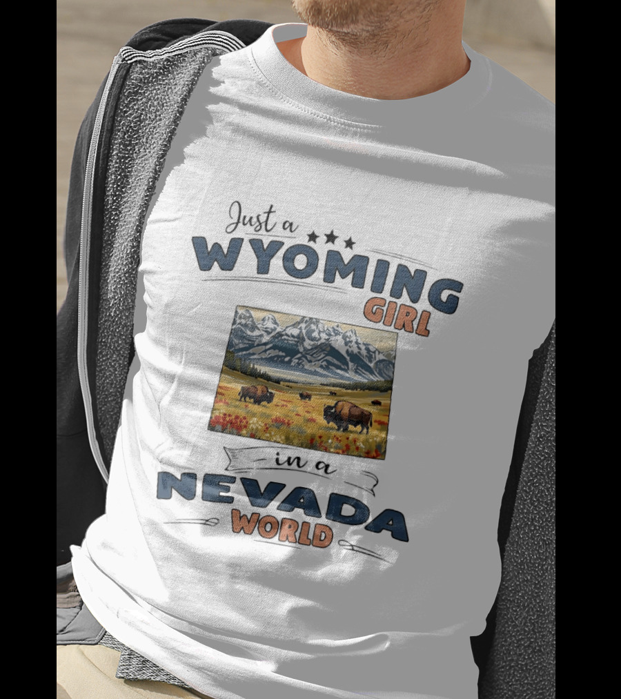 Just A Wyoming Girl In A Nevada World Buffalo Mountains Scene T-Shirt