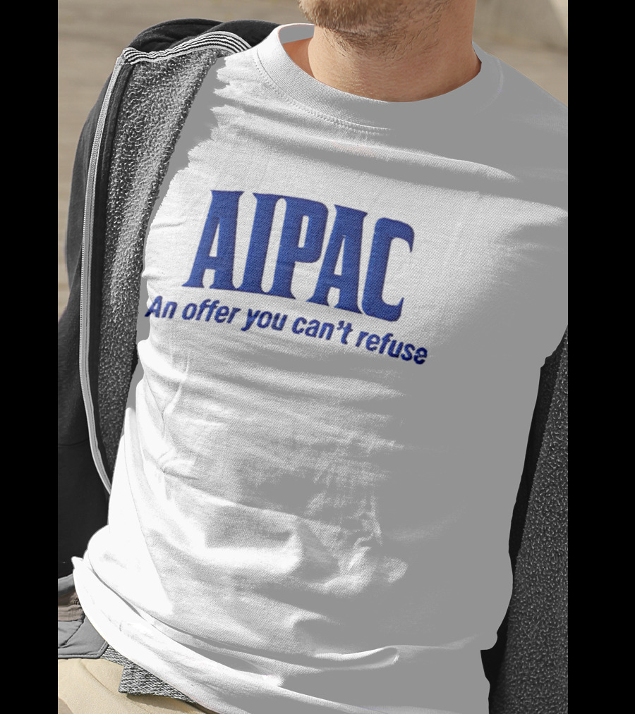AIPAC An Offer You Can't Refuse T-Shirt