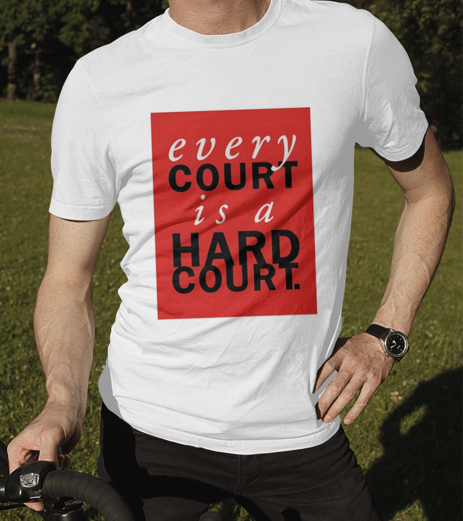 Every Court Is A Hard Court Red Sports Motivation T-Shirt