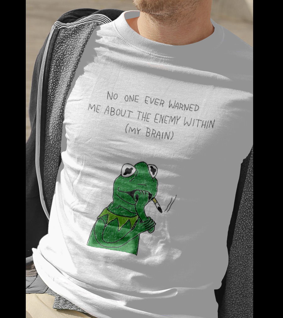 No One Ever Warned Me About The Enemy Within My Brain Smoking Frog T-Shirt