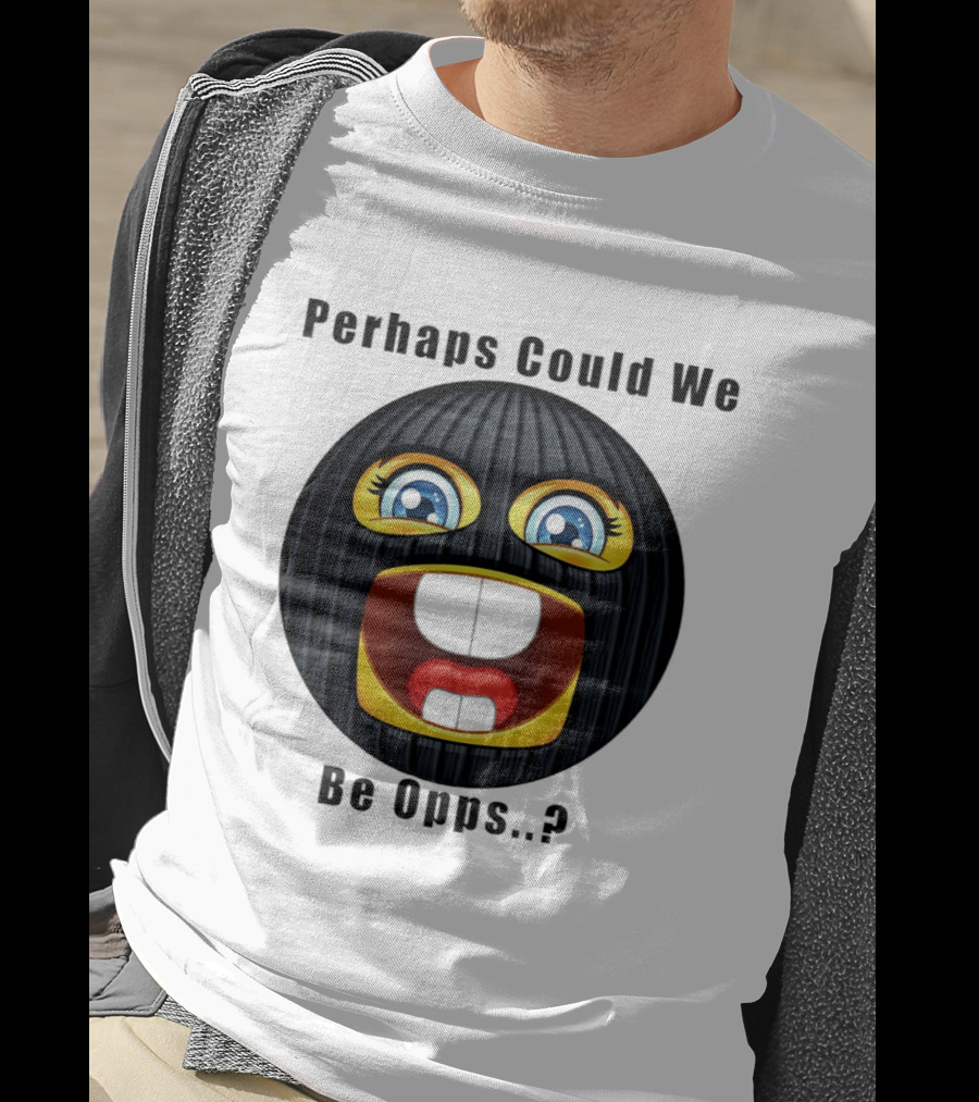 Perhaps Could We Be Opps? Emoji Masked Face T-Shirt