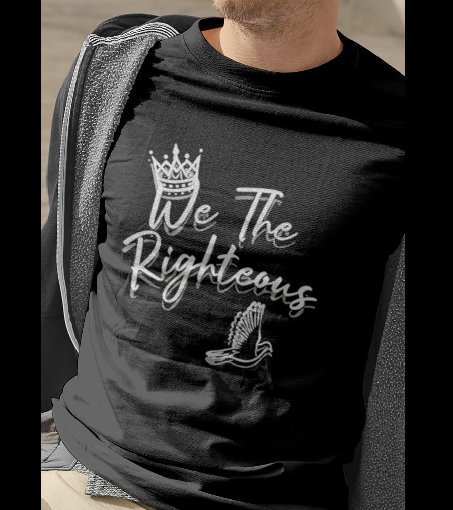 We The Righteous Crown And Dove T-Shirt