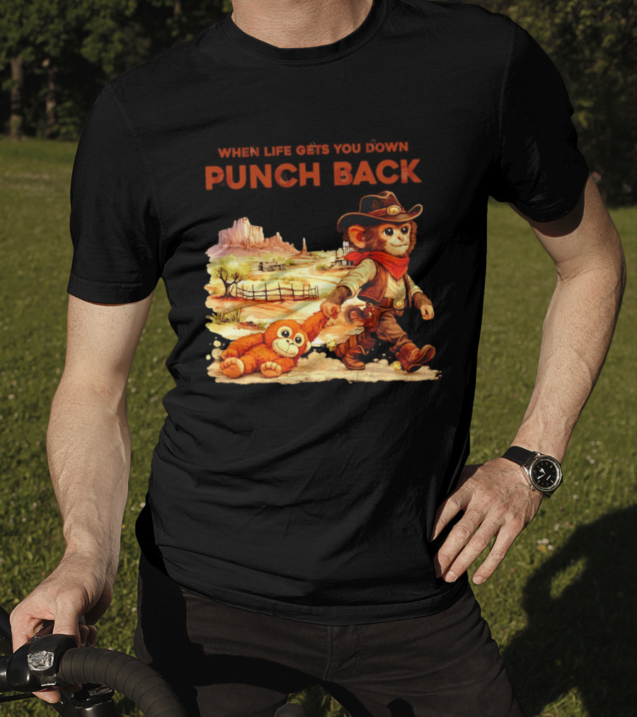 Western Baby Monkey When Life Gets You Down Punch Back T-Shirt