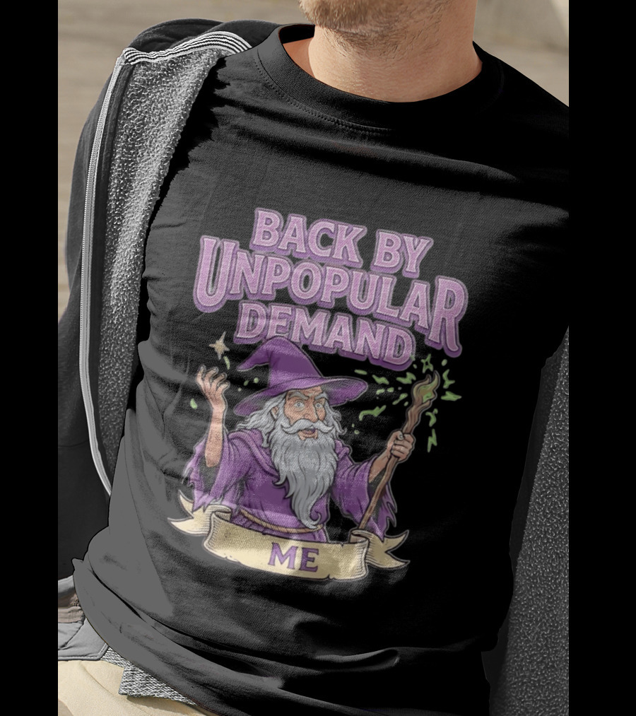 Back By Unpopular Demand Wizard Me Magic Staff Purple Hat T-Shirt
