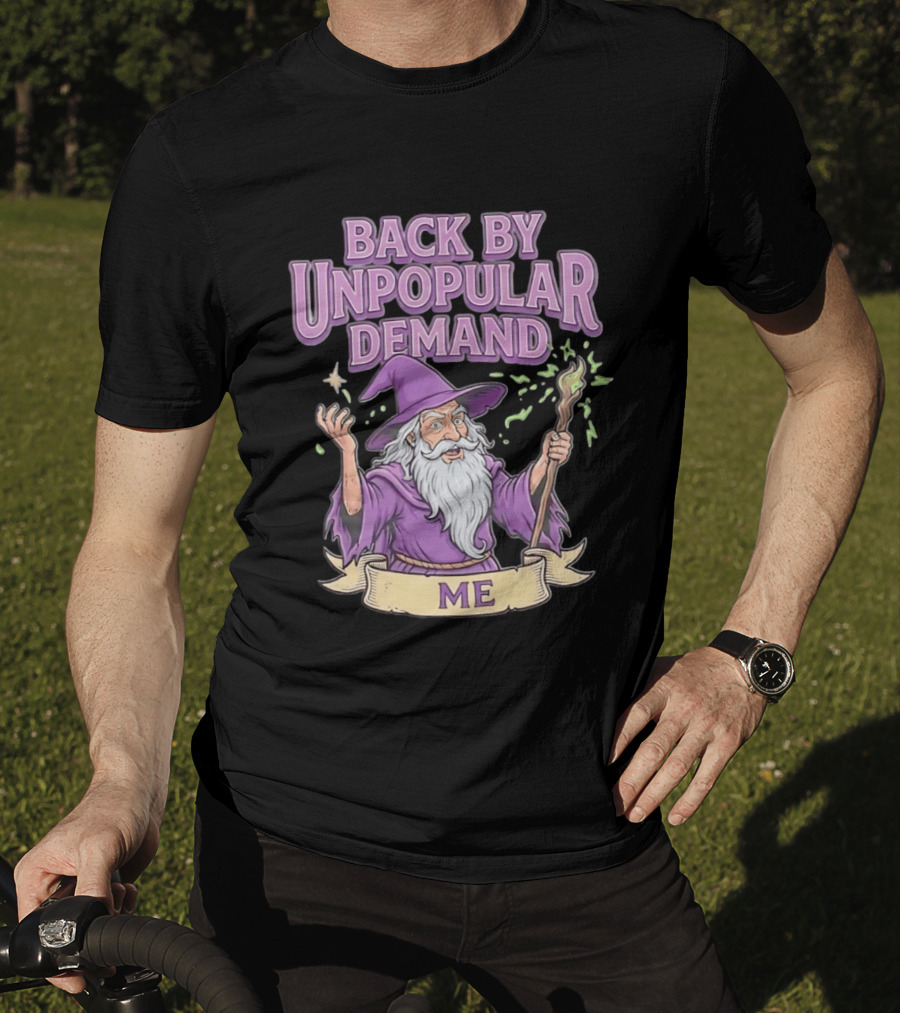 Back By Unpopular Demand Wizard Me Magic Staff Purple Hat T-Shirt