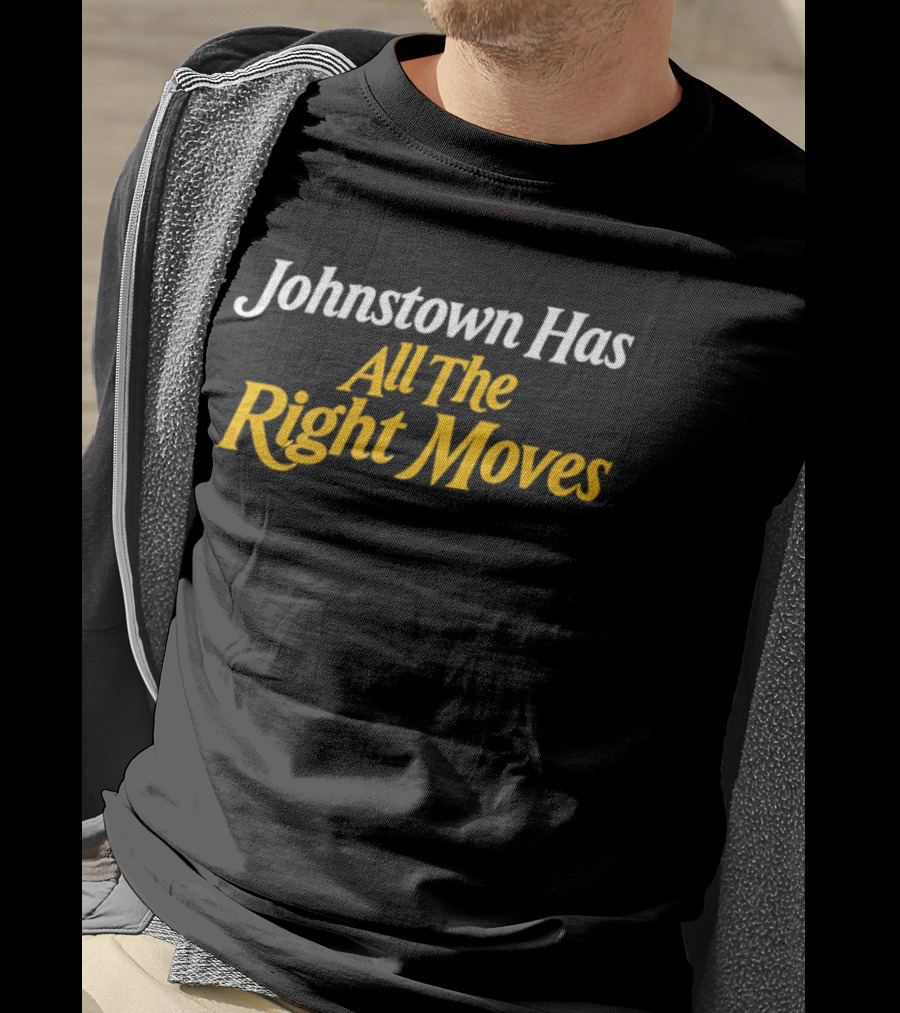 Johnstown Has All The Right Moves T-Shirt