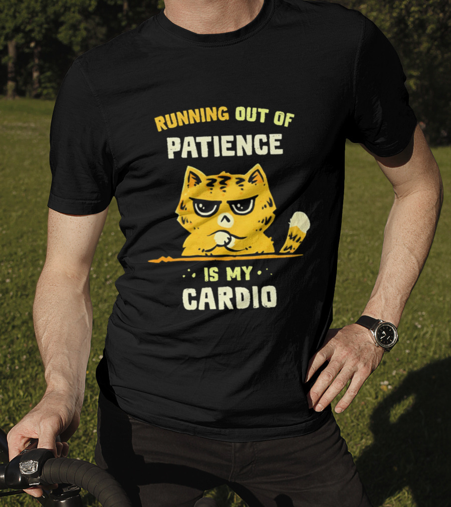 Running Out Of Patience Cat Cardio T-Shirt