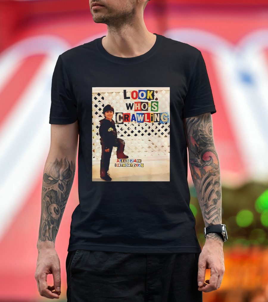 Look Who's Crawling Alex's 24th Birthday 2026 T-Shirt