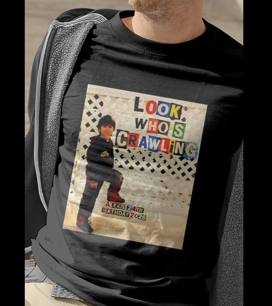 Look Who's Crawling Alex's 24th Birthday 2026 T-Shirt