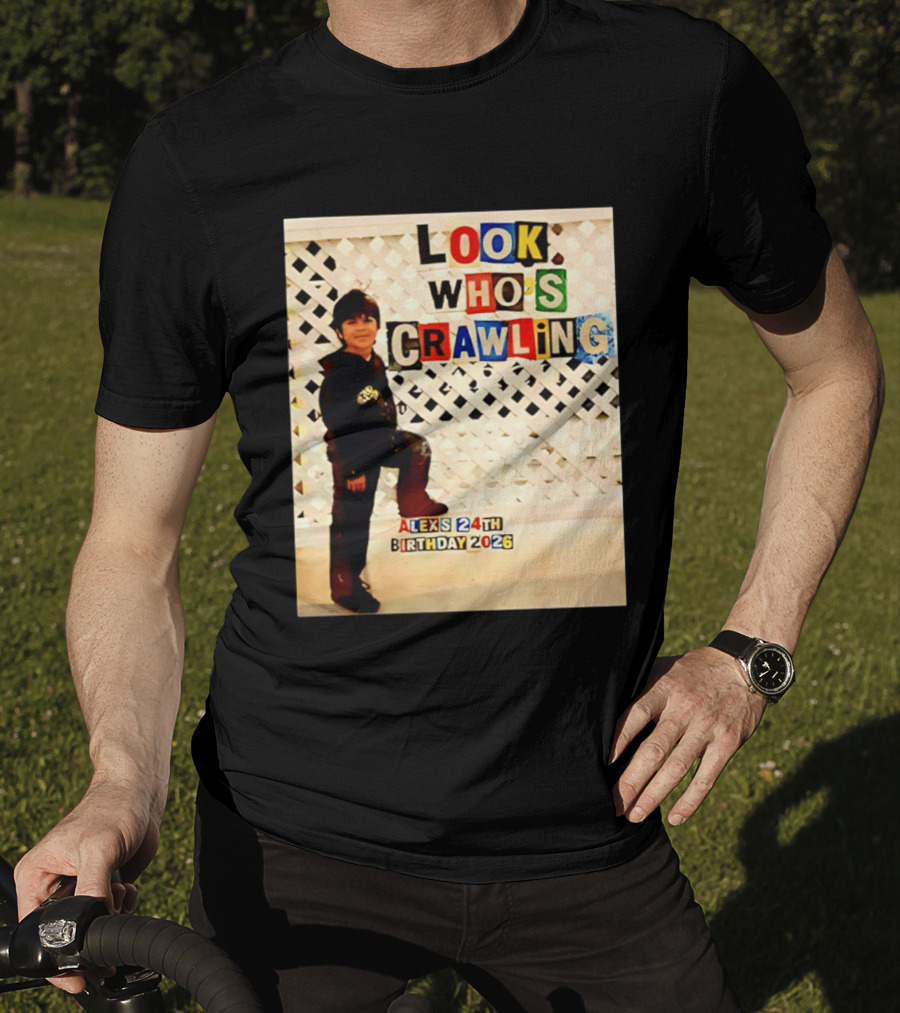 Look Who's Crawling Alex's 24th Birthday 2026 T-Shirt