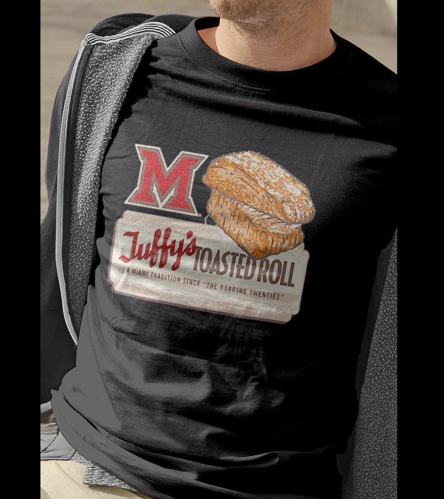 Miami RedHawks Juffy's Toasted Roll A Miami Tradition Since The Roaring Twenties T-Shirt