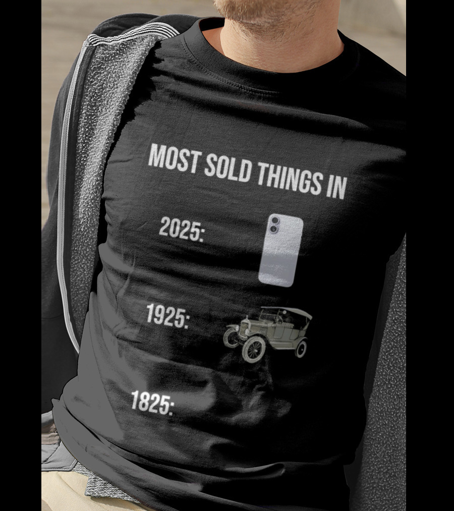 Most Sold Things In 2025 1925 1825 Phone Car Horse T-Shirt