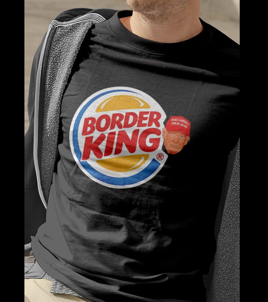 Border King Trump Make America Great Again Cap T-Shirt