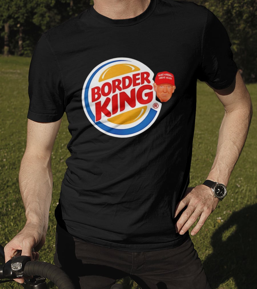Border King Trump Make America Great Again Cap T-Shirt