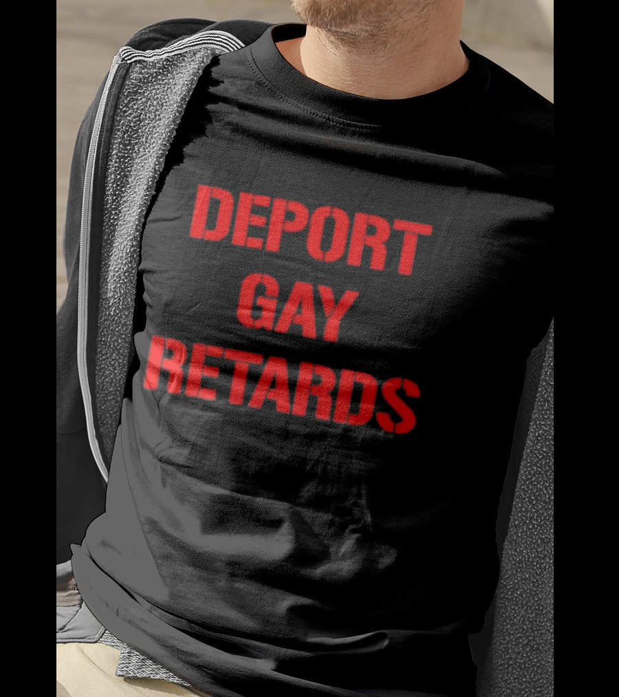 Deport Gay Retards Red T-Shirt