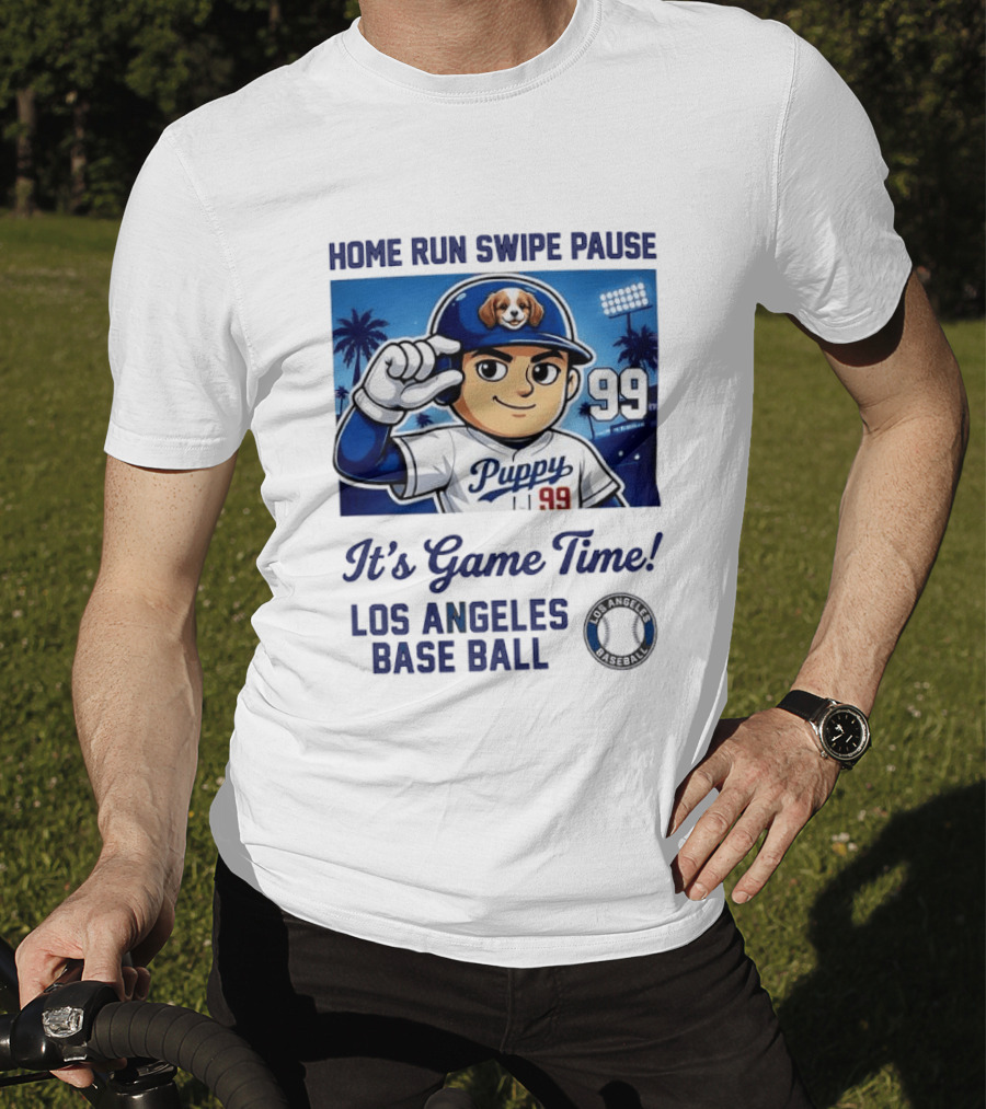 Home Run Swipe Pause Puppy 99 It's Game Time Los Angeles Baseball T-Shirt
