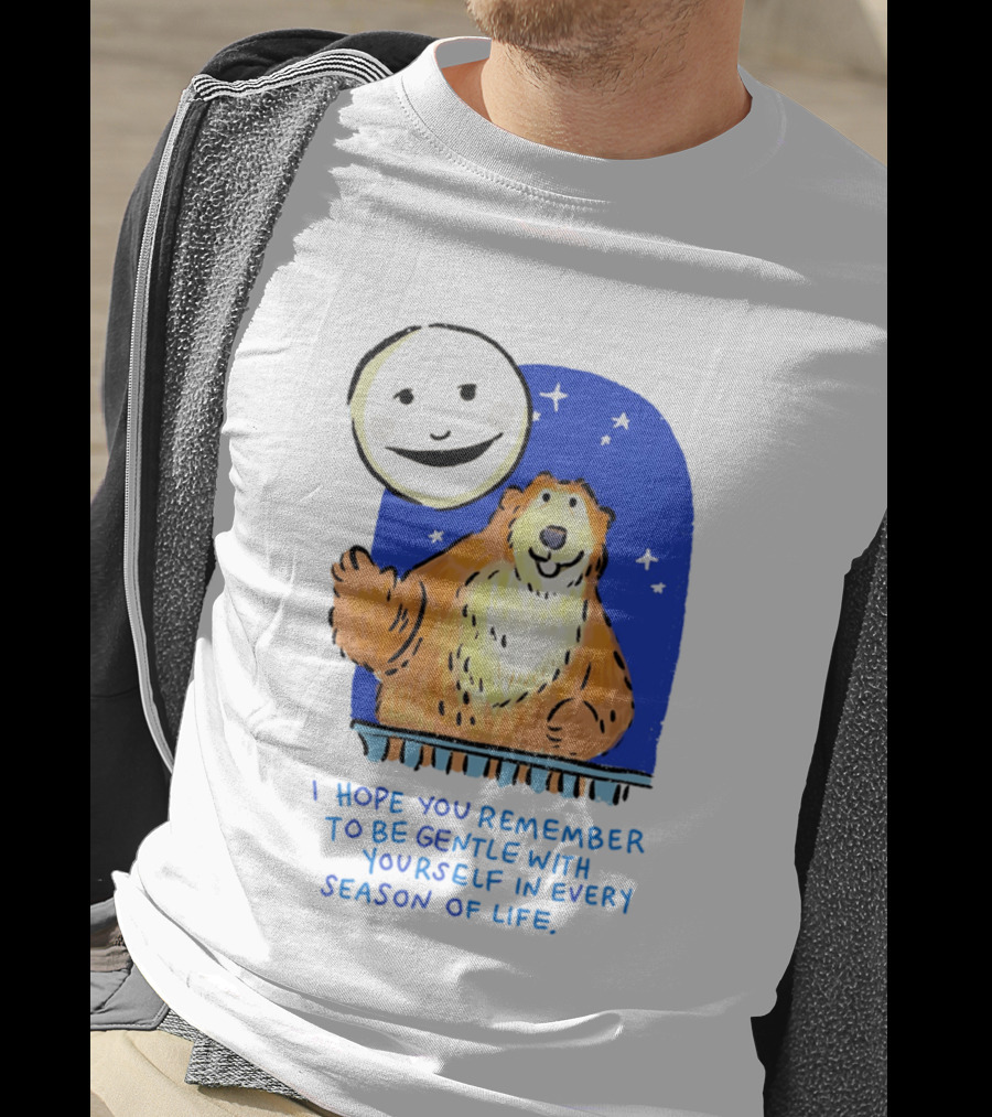 Gentle Reminder Moon And Bear In Every Season Of Life T-Shirt