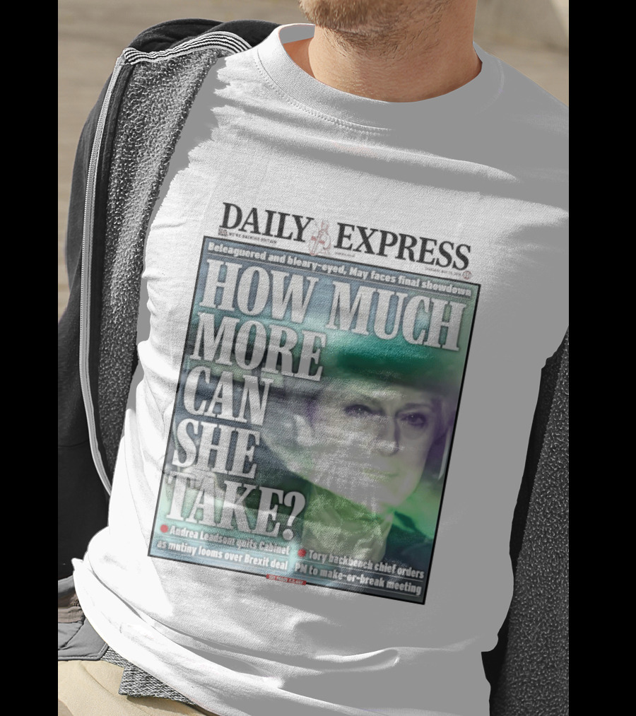 Daily Express Beleaguered Bleary Eyed May Faces Final Showdown Brexit Deal T-Shirt